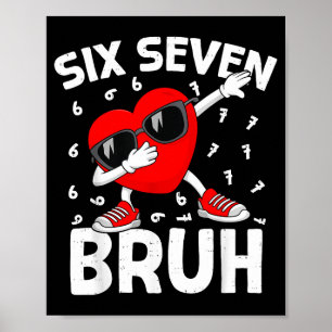 Poster Dia dos Namorados Seis Sete Bruh 6 7 Meme Dab Cora