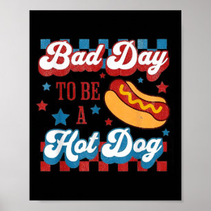 Poster Dia Mau Para Ser Um Cachorro Quente Em 4 De Julho