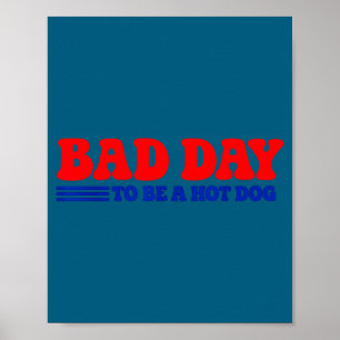 Poster Dia ruim para ser um cachorro-quente divertido chu