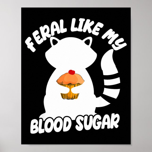 Poster Diabetes Awareness Quote Racoon Feral Like My Bloo (Frente)