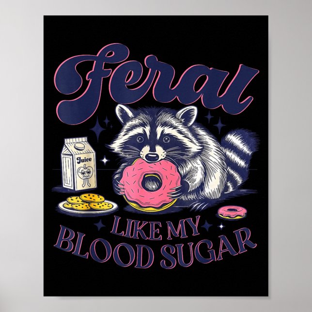 Poster Diabetes Awareness Racoon Feral Like My Blood Suga (Frente)