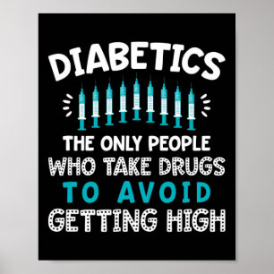 Poster Diabéticos As Únicas Pessoas Que Tomam Drogas