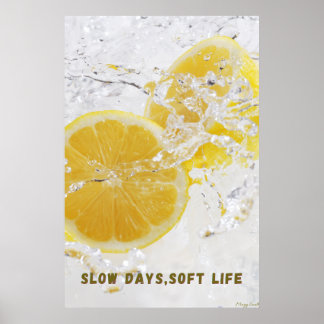 Poster Dias Lentos, Vida Suave: Salpico de Água de Limão