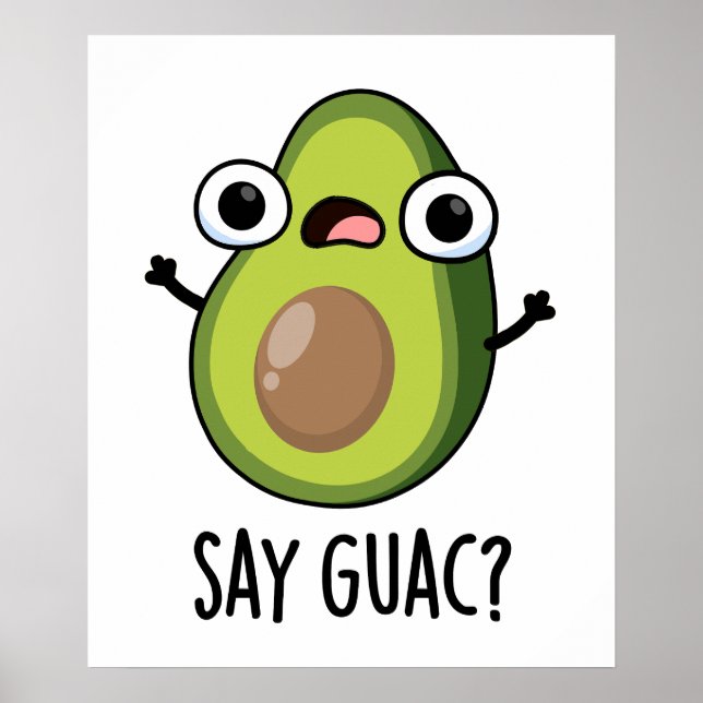 Poster Diga Guac Piada Engraçada de Abacate  (Frente)