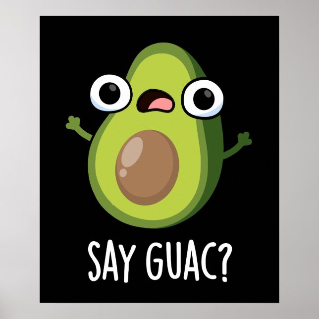 Poster Diga Guac Piada Engraçada do Abacate Fundo Escuro (Frente)
