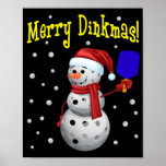 Poster Dinkmas de feliz - Snowman de Pickleball<br><div class="desc">Dinkmas felizes - Pickleball Snowman apresenta a citação "Dinkmas Feliz!" e um boneco de neve com um remo. O boneco de neve joga nevando. É piclebolas de neve. É um design de picleball engraçado e é sempre divertido tê-lo. Pegue isso para você. E como presente para um jogador de picleball...</div>