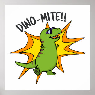 Poster Dino-mite Funny TRex Dinossaur Pun