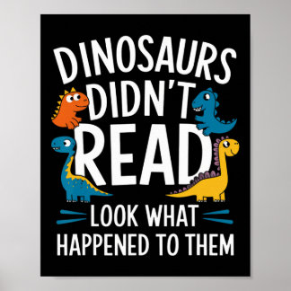 Poster Dinosaurs Didn’t Read Funny Teacher Kids