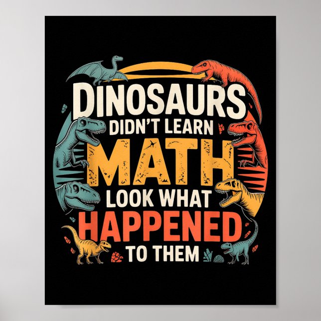 Poster Dinosaurs Didn't Learn Math Funny Design For Kids  (Frente)