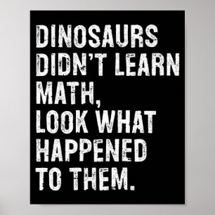 Poster Dinossauros Não Aprenderam Matemática Professor de