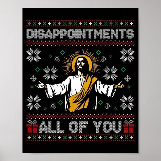 Poster Disapintments All Of You Jesus Christmas Ugly Swea (Frente)