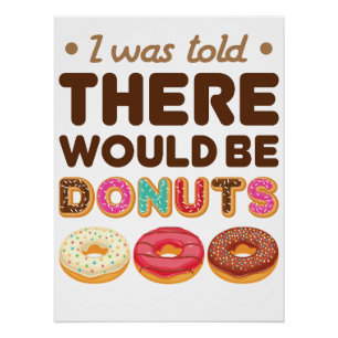 Pôster Disseram-me Que Haveria Donuts Amante de Donut