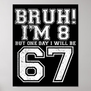 Poster Divertido 67 Seis Sete Adolescente Bruh Oito 8 Ani