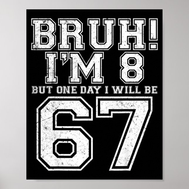 Poster Divertido 67 Seis Sete Adolescente Bruh Oito 8 Ani (Frente)
