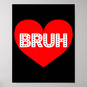 Poster Divertido Bruh Amor Coração Dia dos Namorados Home