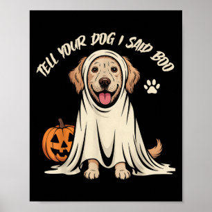 Poster Divertido Diga ao Seu Cachorro que Eu Disse Boo Ha