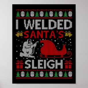 Poster Divertido Eu soldei o Sleigh Gift Welder Chris dos