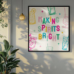 Pôster Divertido Fazer Colorido Espirita Brilhante<br><div class="desc">Brilhe sua casa este Natal com um divertido impressão de natal moderno! A design apresenta uma inscrição colorida que diz "Fazer Spirits Bright",  decorada com cocktails e estrelas desenhados à mão. (quadro não incluído)</div>