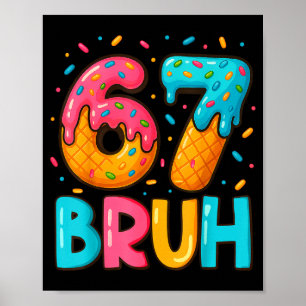 Poster Divertido Seis Sete Bruh 67 Sorvete Gotejamento Ho