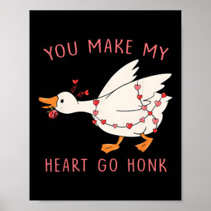 Poster Divertido, Você Faz Meu Coração Ir Honk Ganso Dia