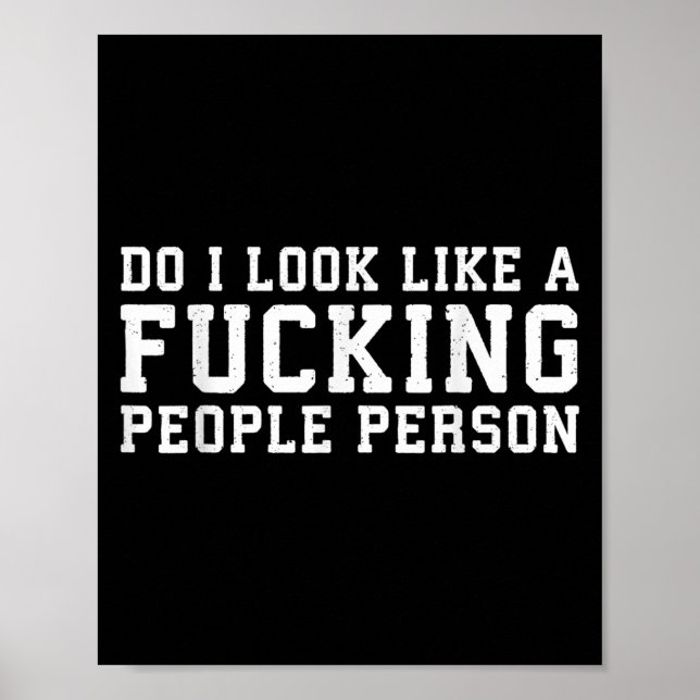 Poster Do I Look Like A Foring People Person - Funny Shir (Frente)