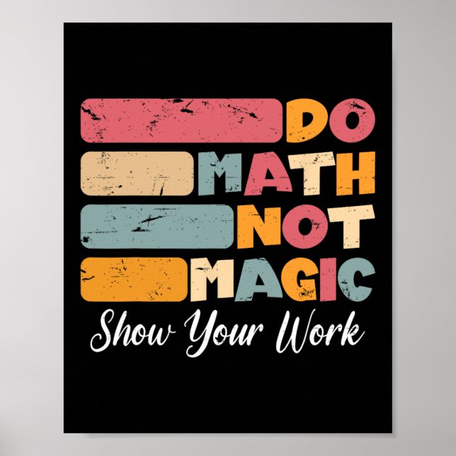 Poster Do Math Not Magic Funny Math Teacher Back To Schoo (Frente)