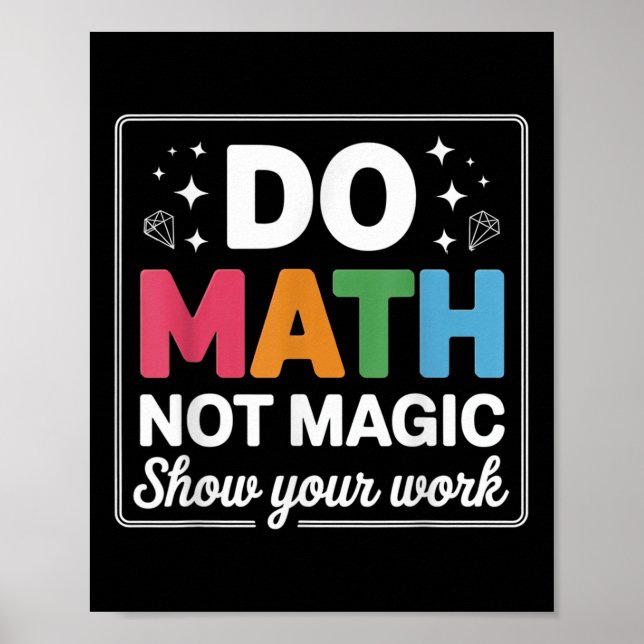 Poster Do Math Not Magic Math Teacher Back To School Funn (Frente)