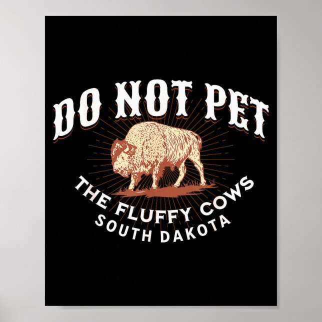 Poster Do Not Pet The Fluffy Cows South Dakota Quote Funn (Frente)