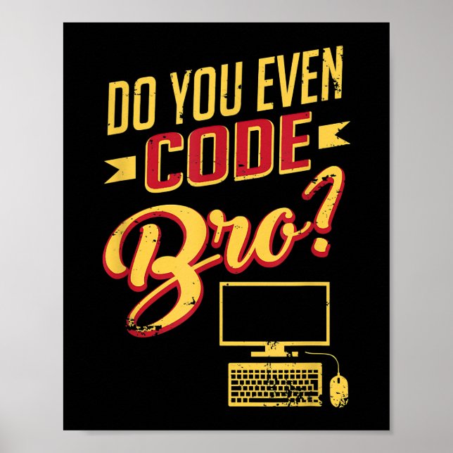 Poster Do You Even Code Bro Funny Software Engineer (Frente)