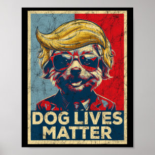 Poster Dog Lives Problem Trump Won Trump Presidente 2024