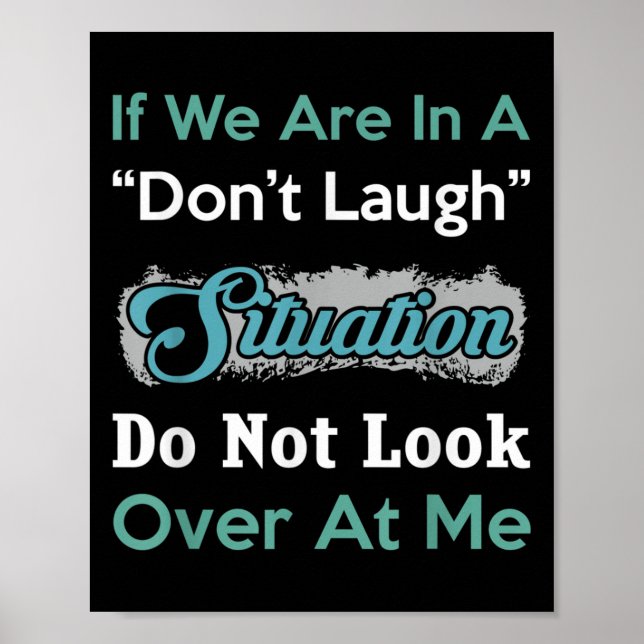 Poster Don’t Laugh Situation Dont Look Over At Me Funny Q (Frente)