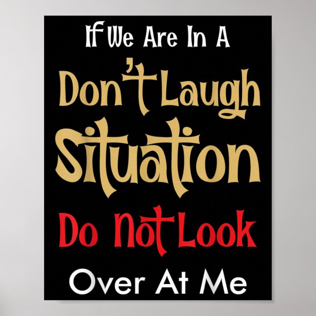 Poster Don’t Laugh Situation Dont Look Over At Me Funny Q (Frente)