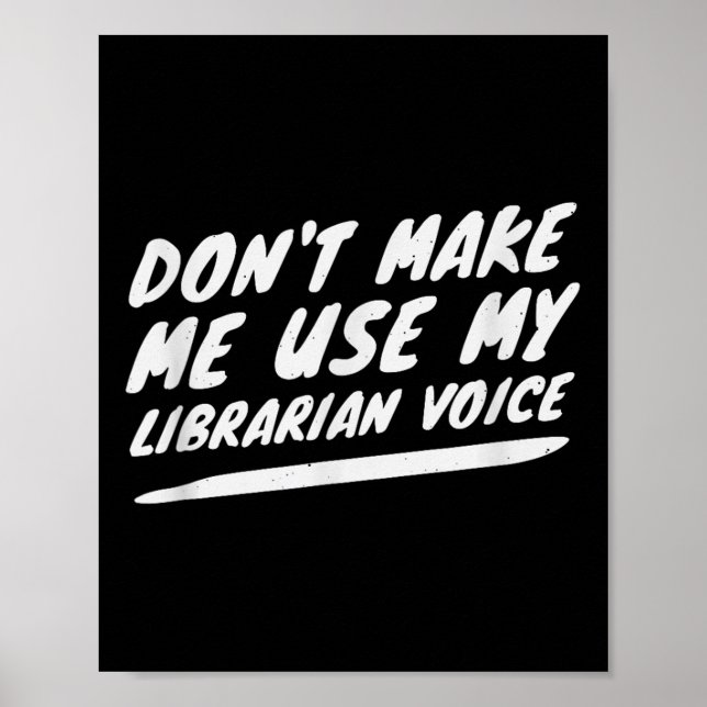 Poster Don’t Make Me Use My Librarian Voice, Funny Readin (Frente)