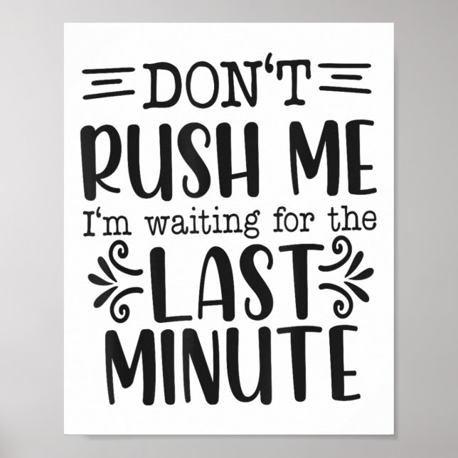 Poster Don’t Rush Me, Sarcastic Quotes Funny  (Frente)