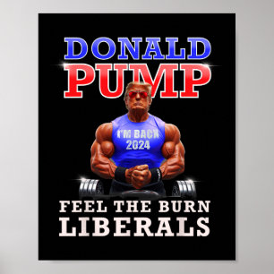 Poster Donald Pump Engraçado Trump Sente Os Liberais Quei