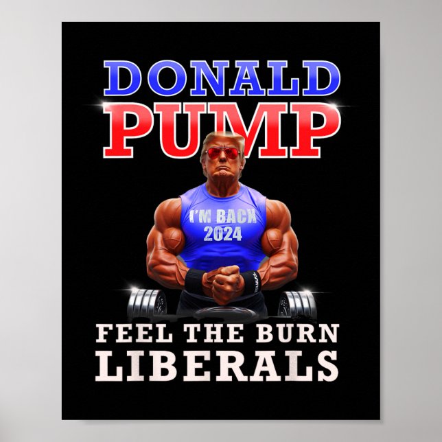 Poster Donald Pump Engraçado Trump Sente Os Liberais Quei (Frente)
