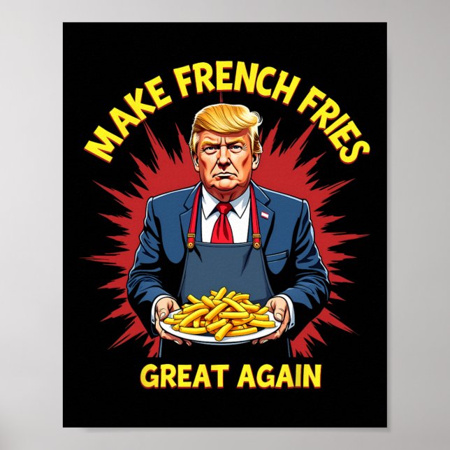 Poster Donald Trump 2024 Francês Fry - Make French Fries  (Frente)