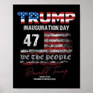 Poster Donald Trump 47.º Presidente 2025 Inauguração dos 