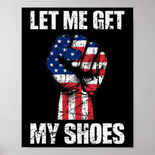 Poster Donald Trump Antigo Me Deixe Pegar Meus Sapatos