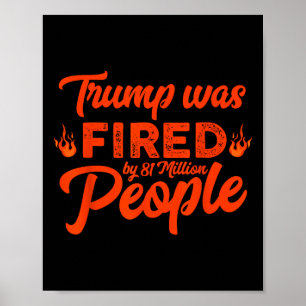 Poster Donald Trump Foi Demitido Por 81 Milhões De Pessoa