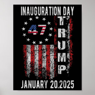 Poster Donald Trump Inauguration Day 2025 47 Th Trump 202