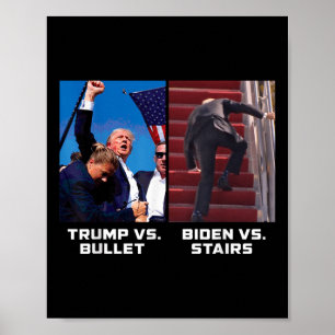Poster Donald Trump Vs Bullet Biden Vs Stairs Funny Trump