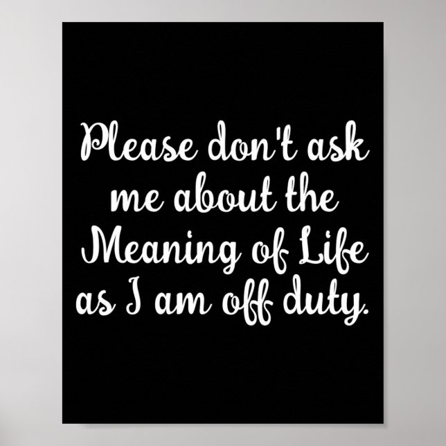 Poster Dont Ask Me About The Meaning Of Life  (Frente)