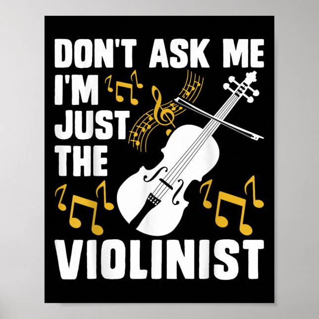 Poster Dont Ask Me Im Just The Violinist  (Frente)