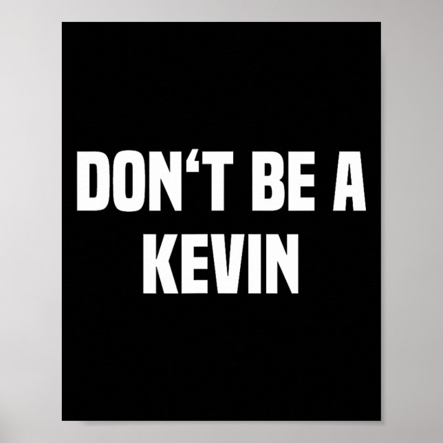 Poster Dont Be A Kevin - Funny Name  (Frente)