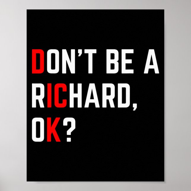 Poster Don't Be A Richard Funny Joke Meme  (Frente)
