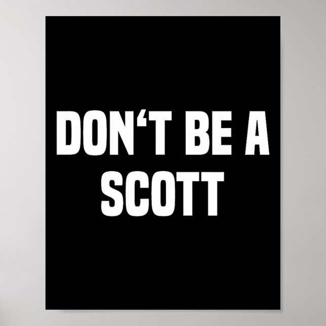Poster Dont Be A Scott - Funny Name  (Frente)