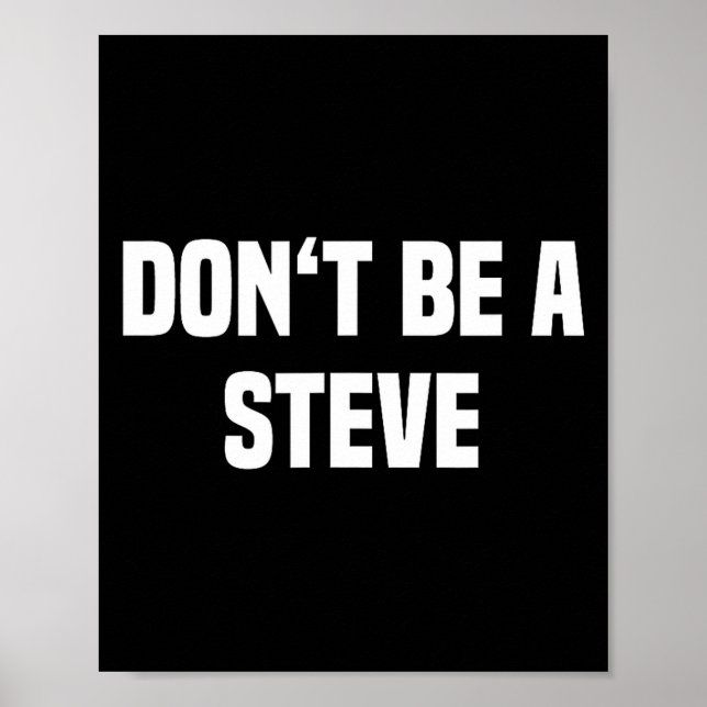 Poster Dont Be A Steve Funny Saying  (Frente)