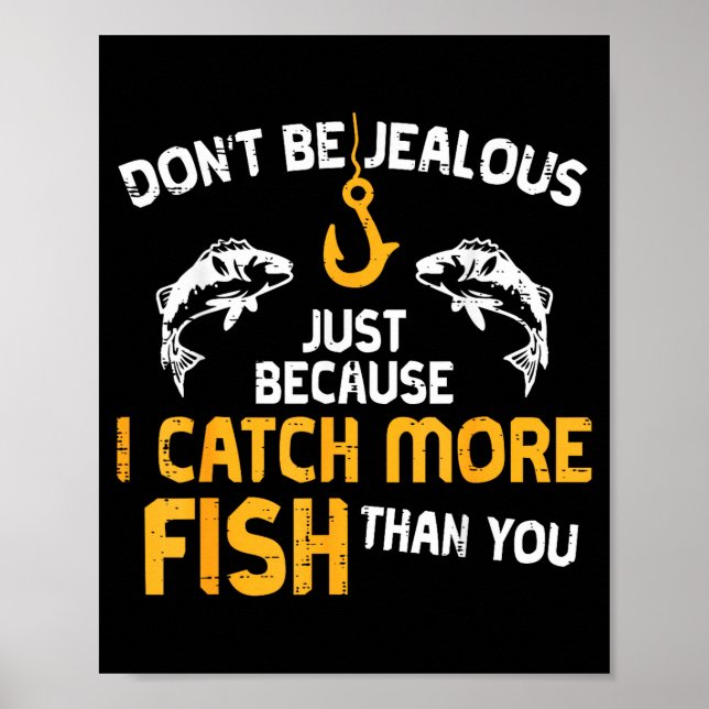 Poster Dont Be Jealous Fishing Funny Fisherman Angler Men (Frente)