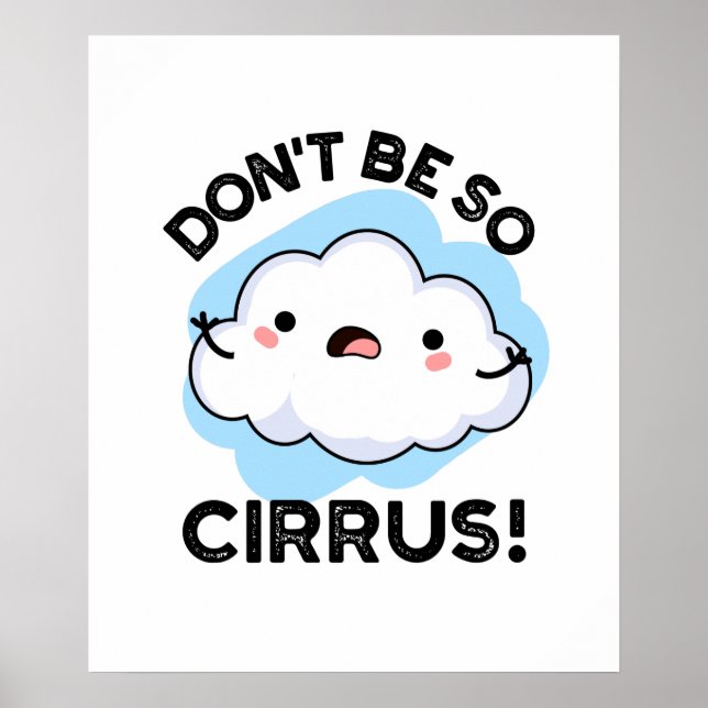Poster Don't Be So Cirrus Funny Weather Cloud Pun  (Frente)